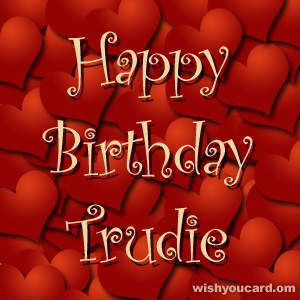 happy birthday Trudie hearts card