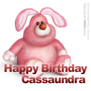 happy birthday Cassaundra rabbit card