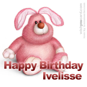 happy birthday Ivelisse rabbit card