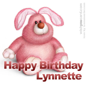 happy birthday Lynnette rabbit card