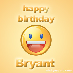 happy birthday Bryant smile card