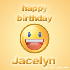 happy birthday Jacelyn smile card