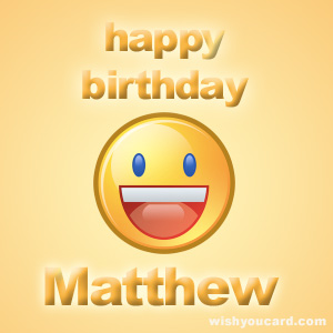 happy birthday Matthew smile card